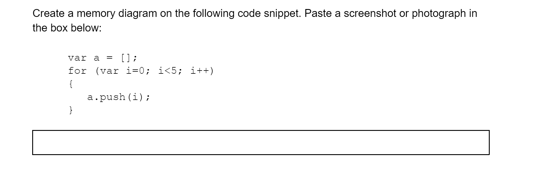  Create a memory diagram on the following code snippet. Paste a
