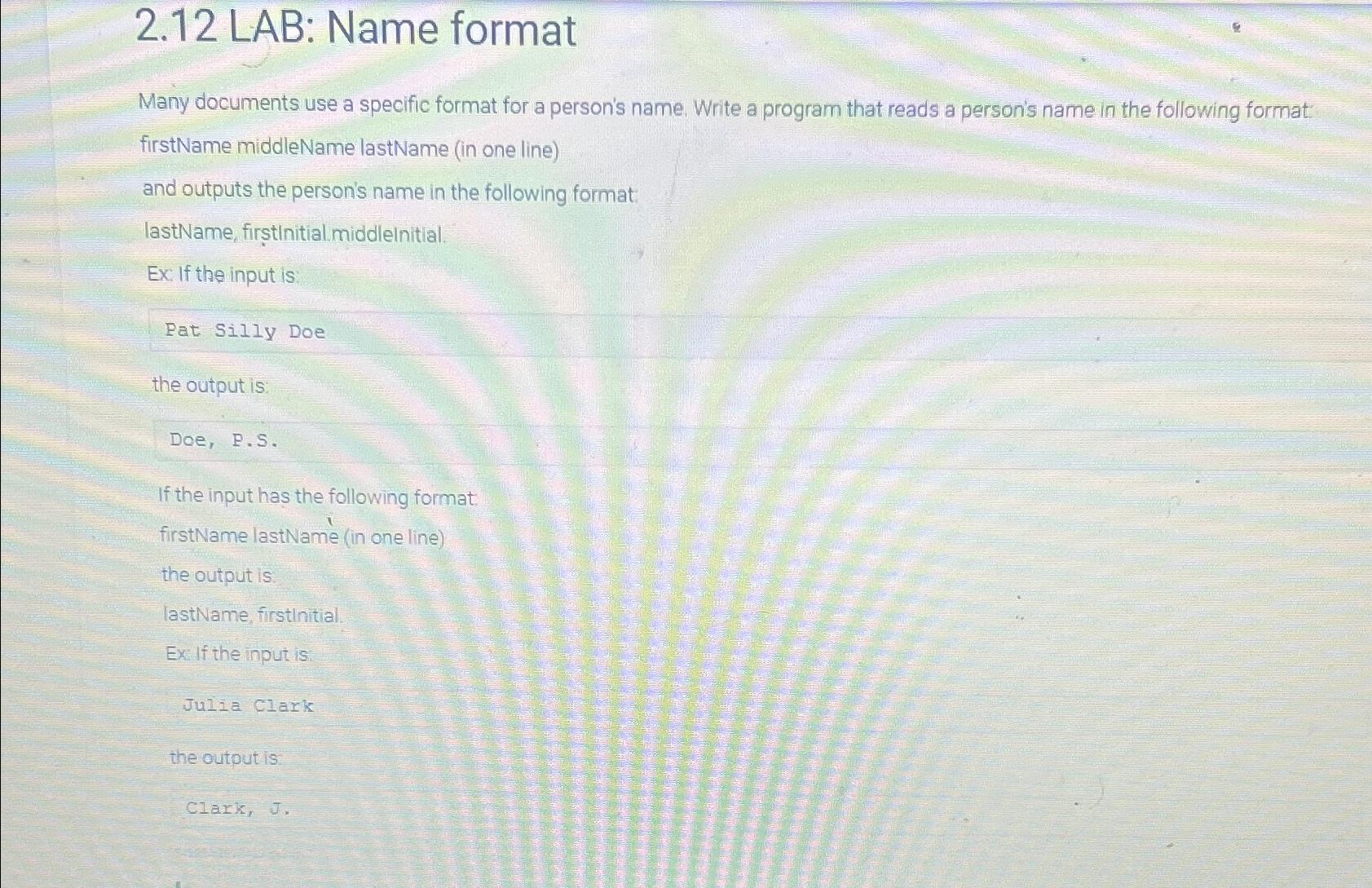  2.12 LAB: Name format Many documents use a specific format for