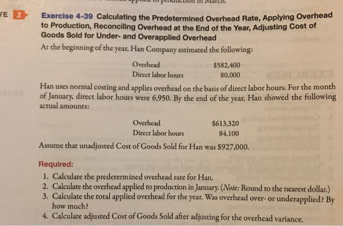  Exercise 4-39 Calculating the Predetermined Overhead Rate, Applying Overhead to Production,