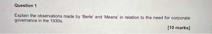  Question 1 Explain the observations made by 'Berle' and 'Means' in
