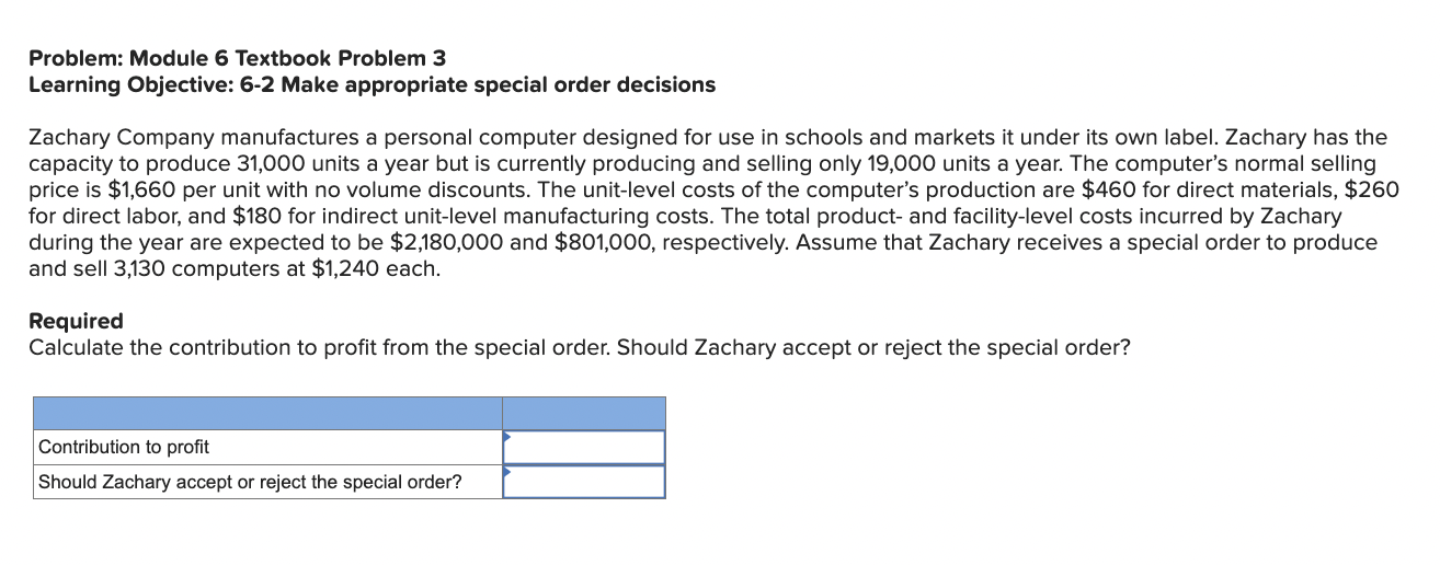  Problem: Module 6 Textbook Problem 3 Learning Objective: 6-2 Make appropriate
