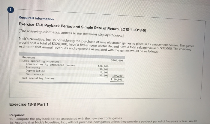 Please help. Thank you! Required information Exercise 13-8 Payback Period and
