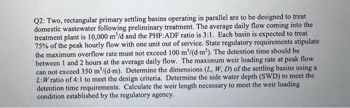 solve Q2: Two, rectangular primary settling basins operating in parallel are to
