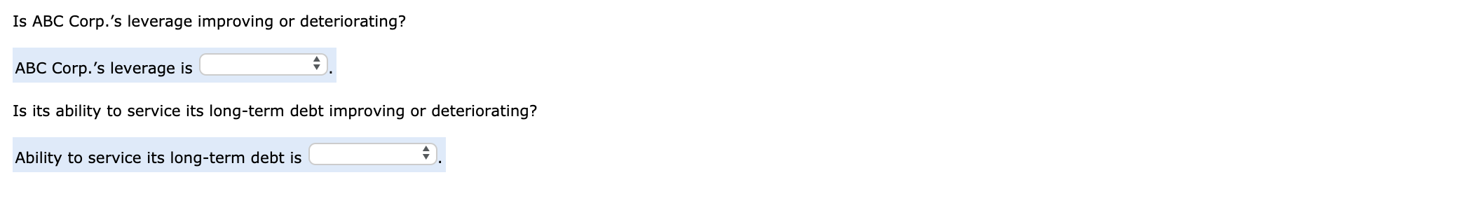 given below: Total Assets Total Liabilities Cash Interest-bearing Debt Net Income Interest