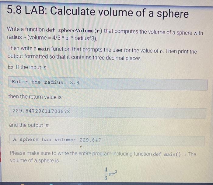  Write a function def sphereVolume (r) that computes the volume of