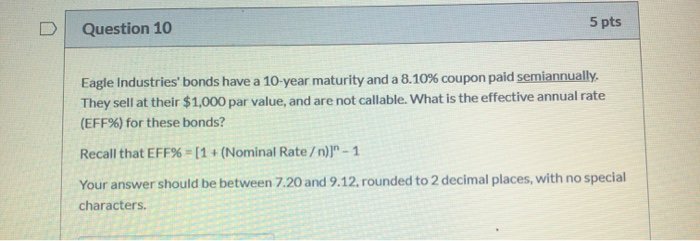  Question 10 5 pts Eagle Industries' bonds have a 10-year maturity