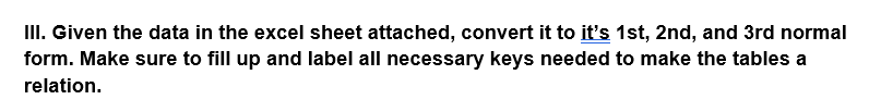  III. Given the data in the excel sheet attached, convert it