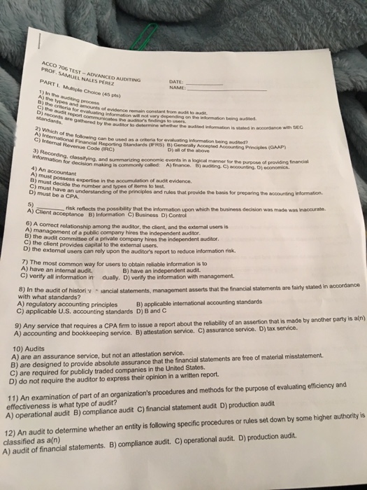  1) In the auditing process A) the type and amounts of