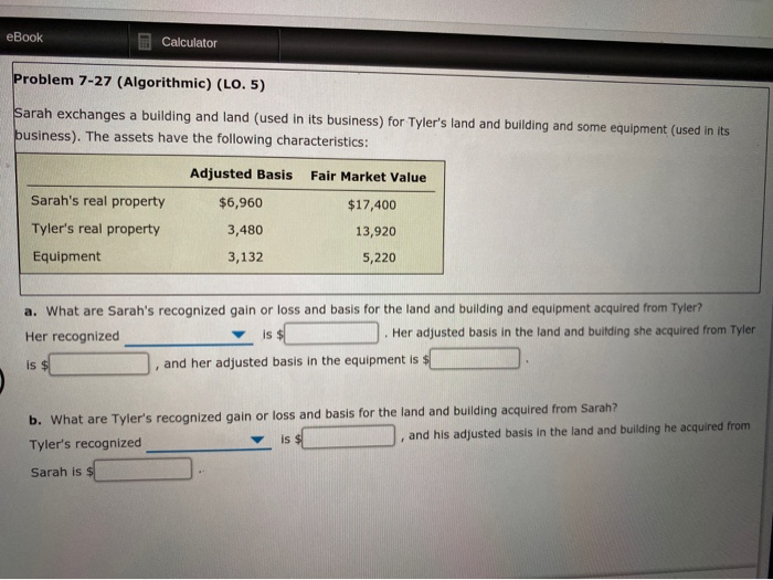  eBook Calculator Problem 7-27 (Algorithmic) (LO. 5) Sarah exchanges a building