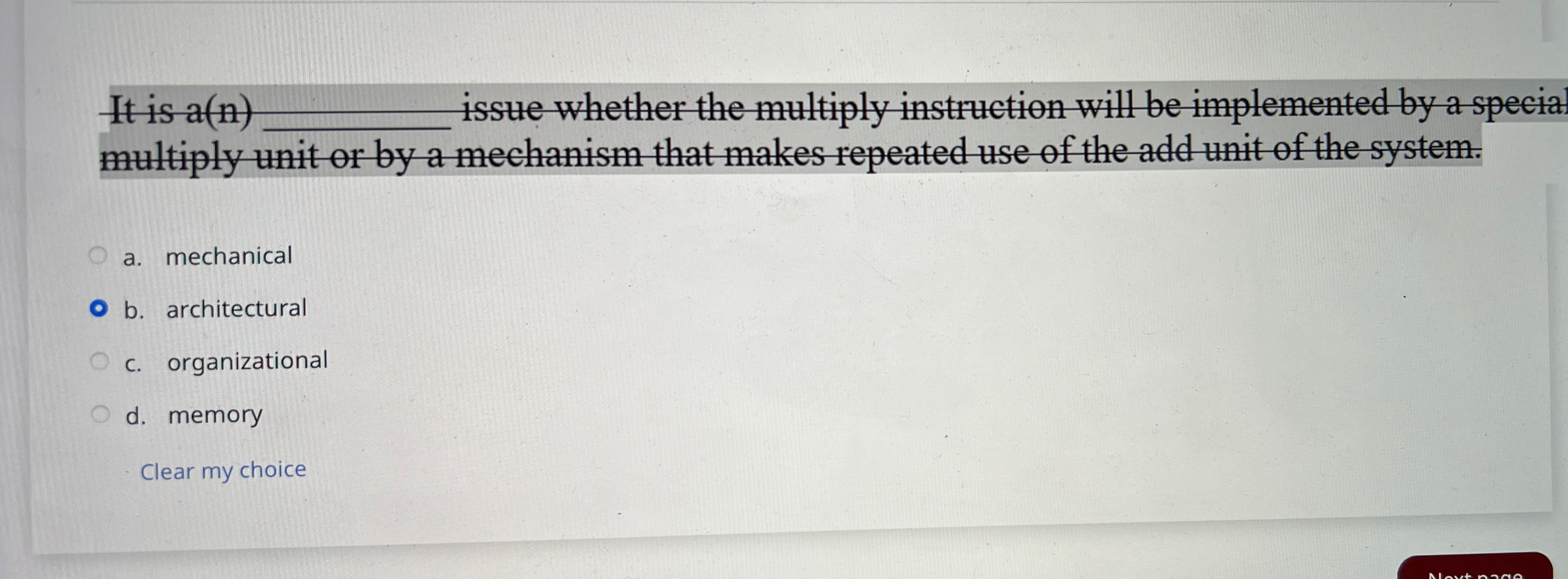  It is a(n) issue whether the multiply instruction will be implemented