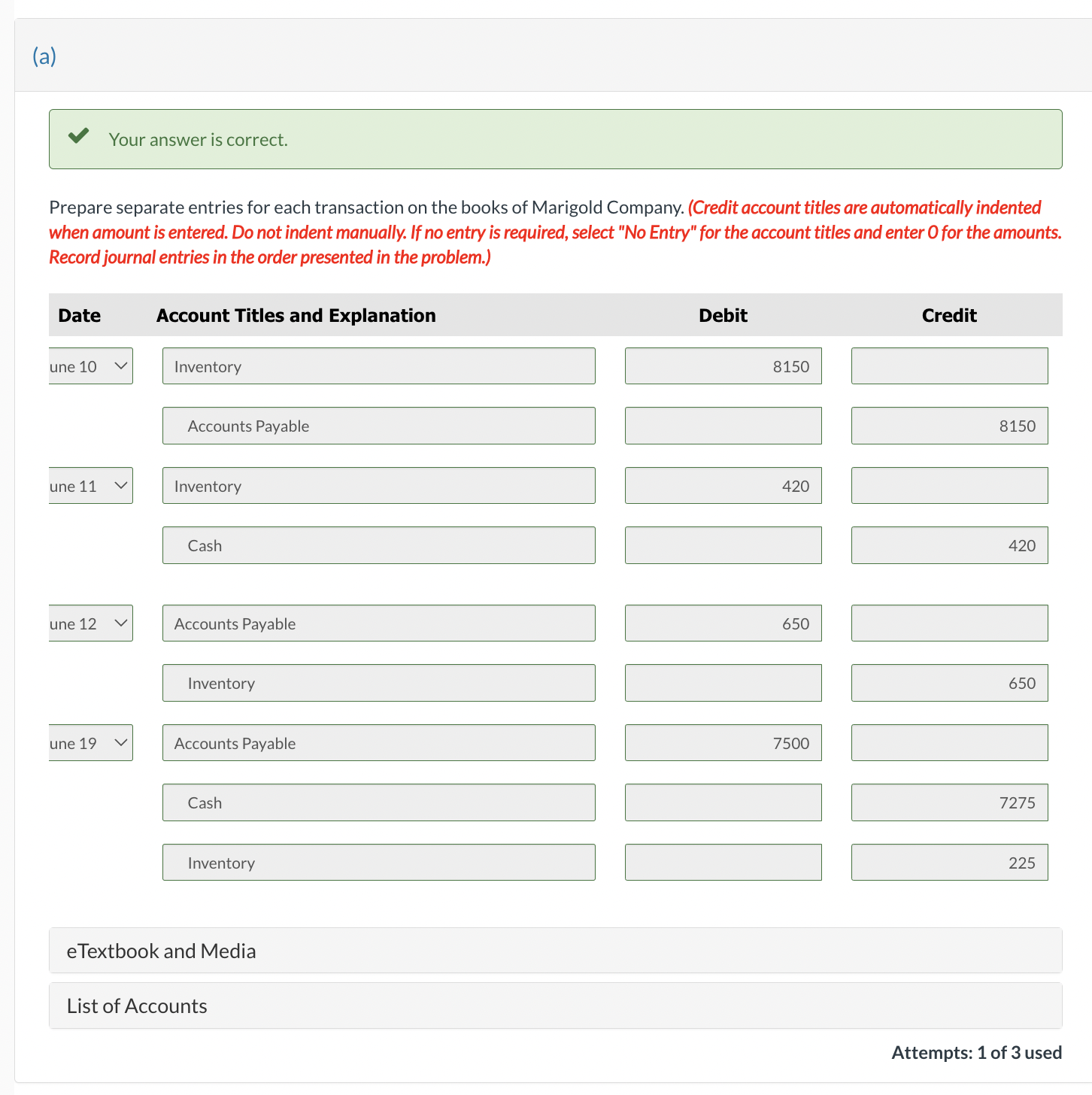  Your answer is correct. Prepare separate entries for each transaction on