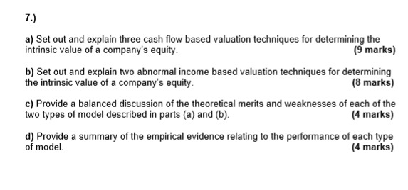 7.) a) Set out and explain three cash flow based valuation