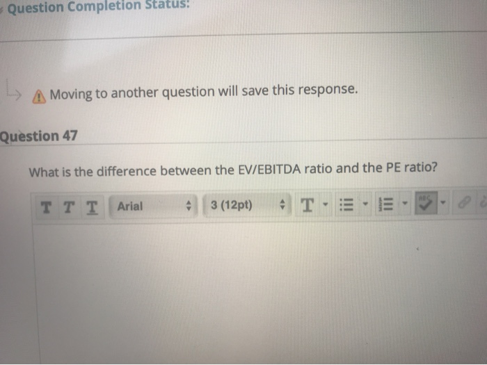  Question Completion Status: A Moving to another question will save this