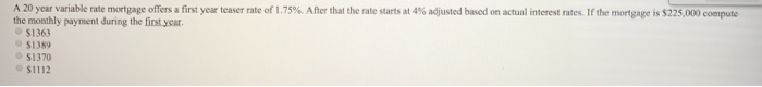  A 20 year variable rate mortgage offers a first year teaser