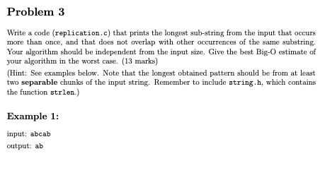  Problem 3 Write a code (replication.c) that prints the longest sub-string