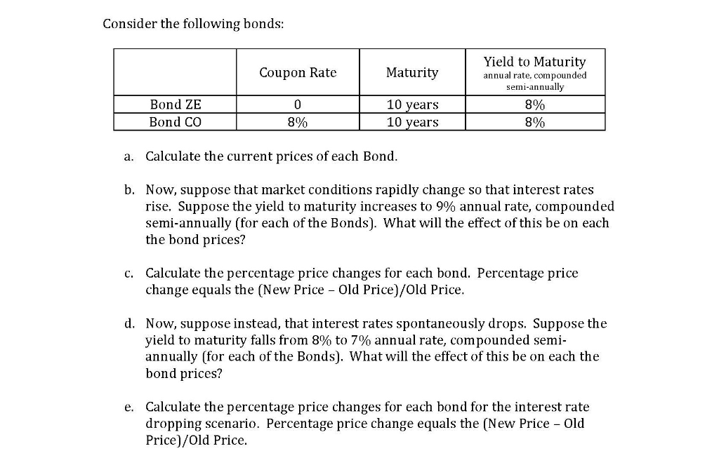 I just need part E. Consider the following bonds: Coupon Rate Maturity