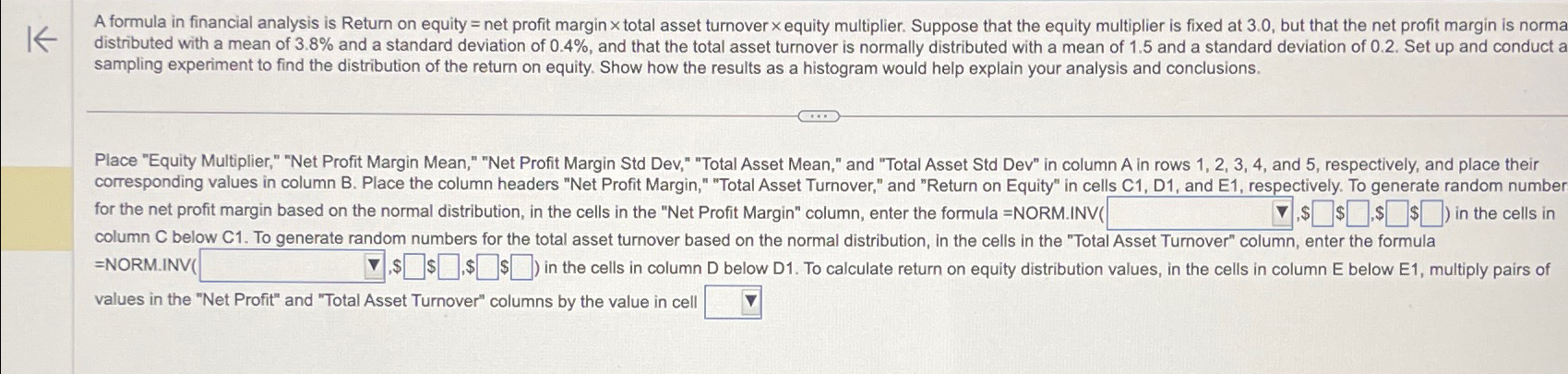  A formula in financial analysis is Return on equity = net
