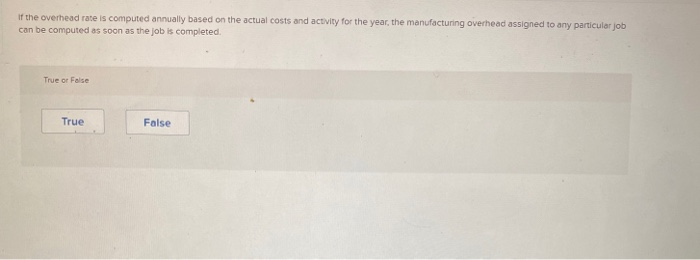  If the overhead rate is computed annually based on the actual