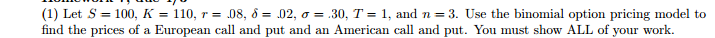 Let S = 100, K = 110, r = .08, S