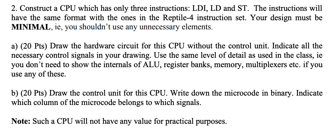  Construct a CPU which has only three instructions: LDI, LD and