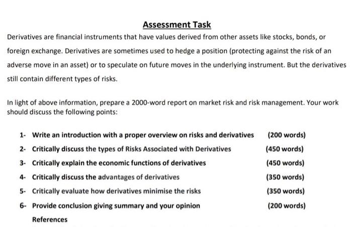  Assessment Task Derivatives are financial instruments that have values derived from