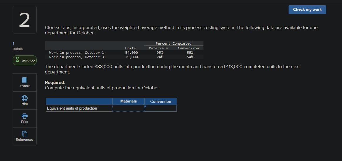  Clonex Labs, Incorporated, uses the weighted-average method in its process costing