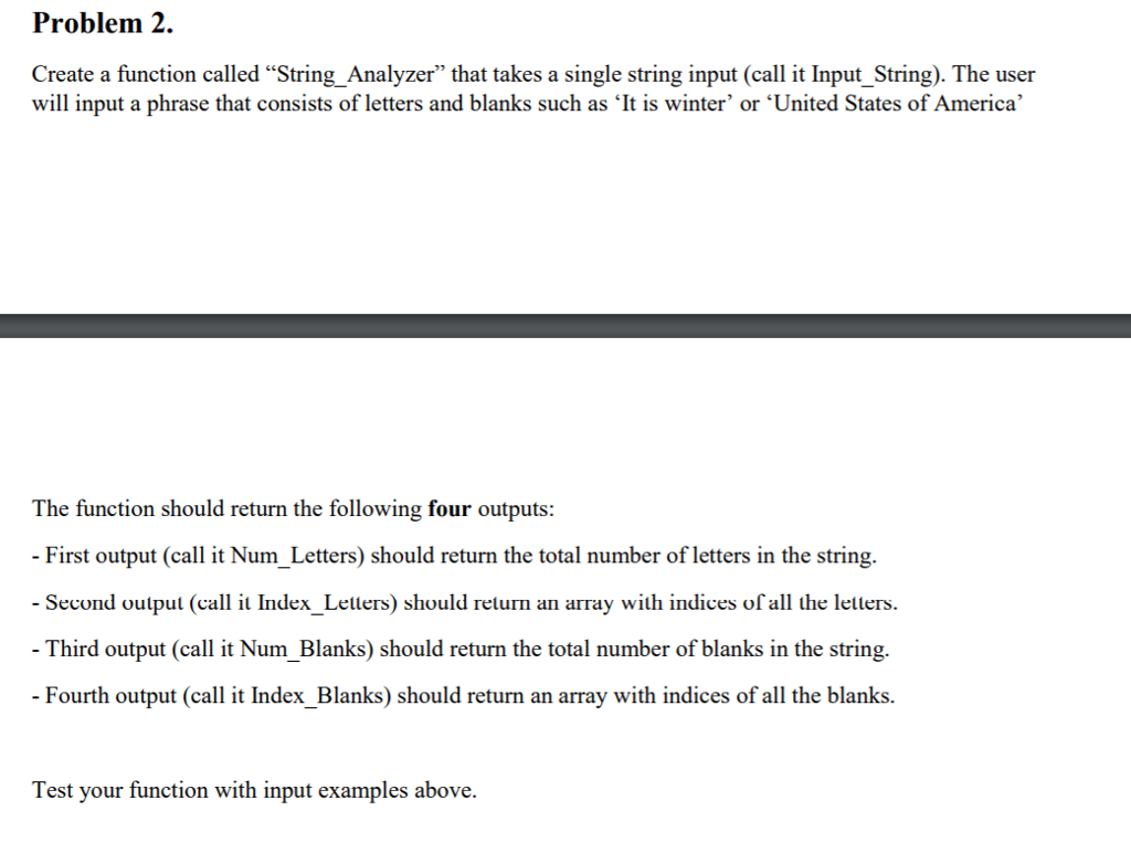 USE MATLAB PLEASE!!! Problem 2 Create a function called "String_Analyzer" that takes