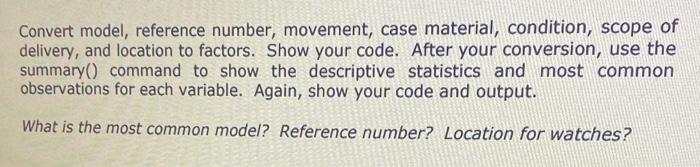 R langauge please Convert model, reference number, movement, case material, condition, scope