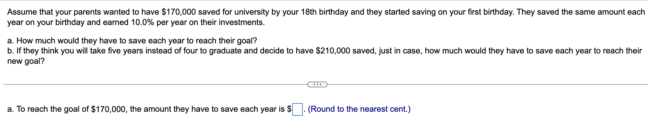  Please answer A-B. Assume that your parents wanted to have $170,000