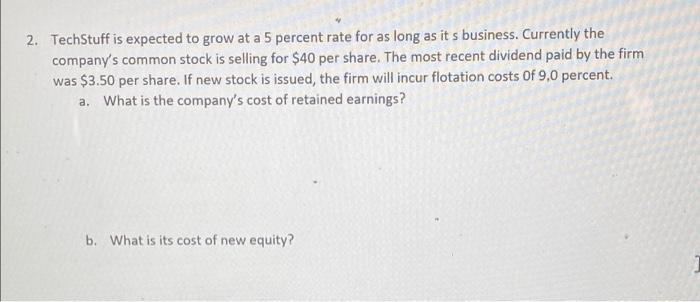  2. TechStuff is expected to grow at a 5 percent rate