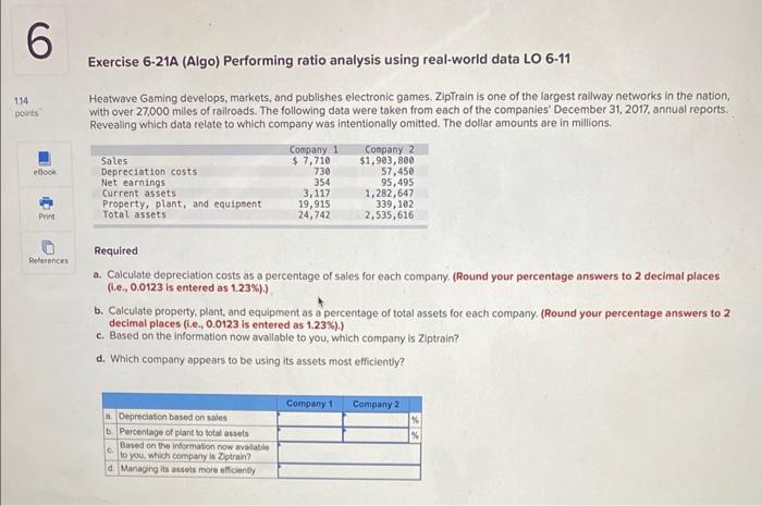  Exercise 6-21A (Algo) Performing ratio analysis using real-world data LO 6-11