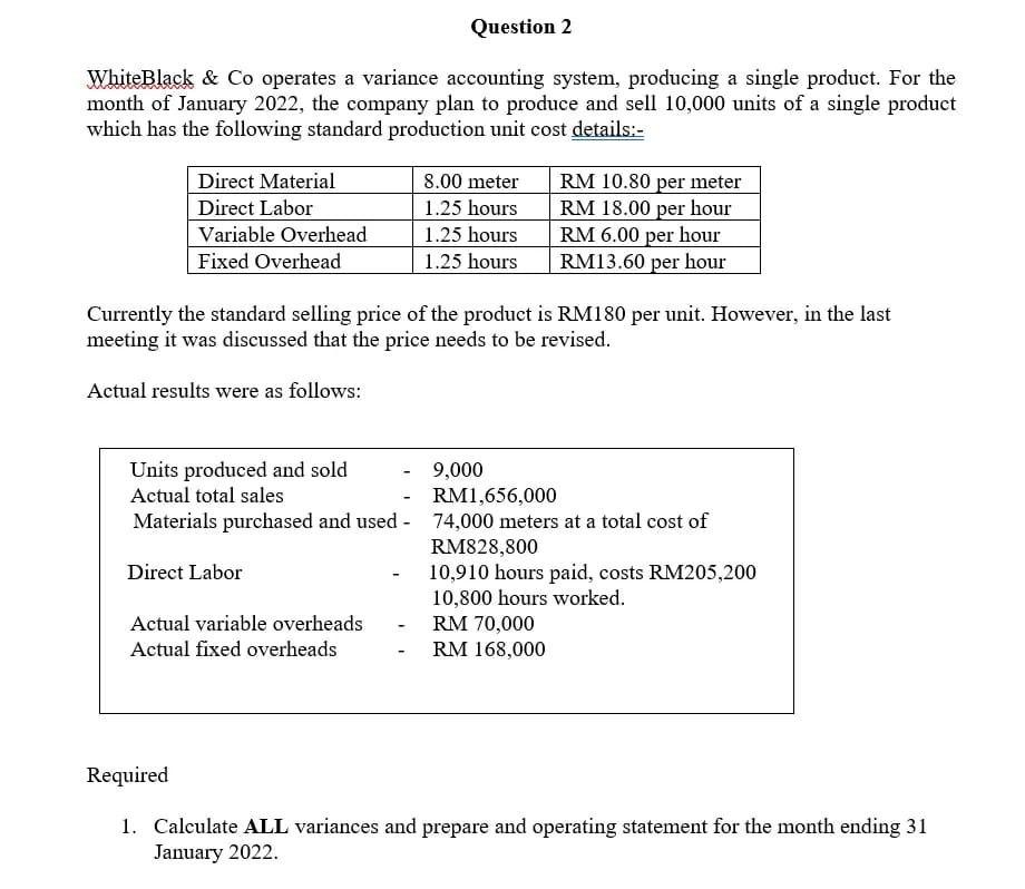 WhiteBlack \& Co operates a variance accounting system, producing a single