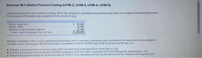 Help! Exercise 18.3 (Static) Process Costing (L018-2, LO18-3, LO18-4, LO18-5) Lamberton Industries