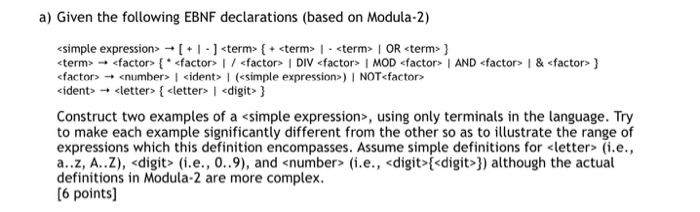  a) Given the following EBNF declarations (based on Modula-2) + (