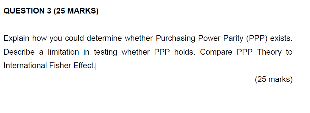  Explain how you could determine whether Purchasing Power Parity (PPP) exists.