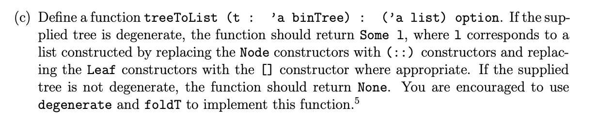 Problem 6(c) Please code in language: OCAML Starter code: type 'a binTree