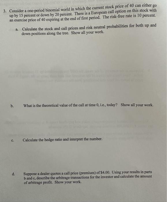  3. Consider a one-period binomial world in which the current stock