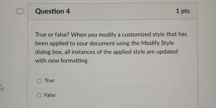 Question 4 1 pts True or false? When you modify a