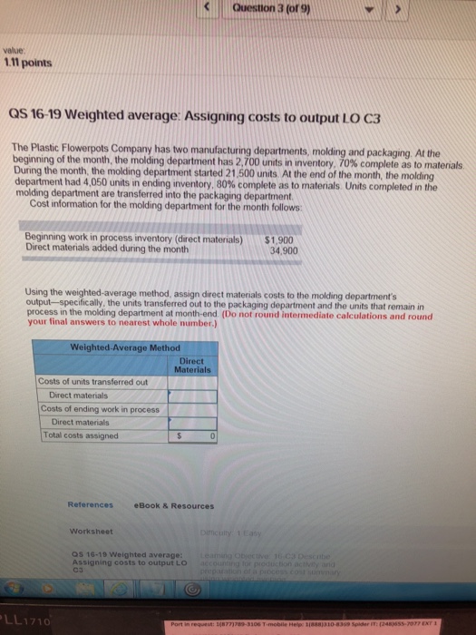  Question 3 (or 9) value 1.11 points QS 16-19 Weighted average: