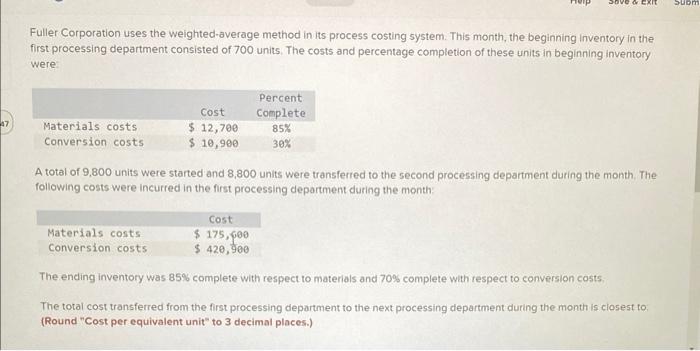  Fuller Corporation uses the weighted-average method in its process costing system.