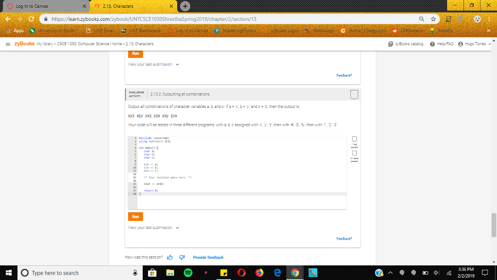  Log In to Canvas xzy 2.13. Characters https://learn.zybooks.com/zybook/UNTCSCE1030ShresthaSpring2019/chapter/2 13 Apps zyBooks