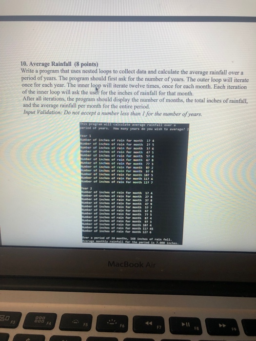  10. Average Rainfall (8 points) Write a program that uses nested