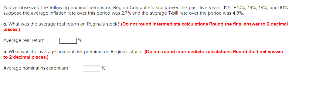 You've observed the following nominal returns on Regina Computer's stock over
