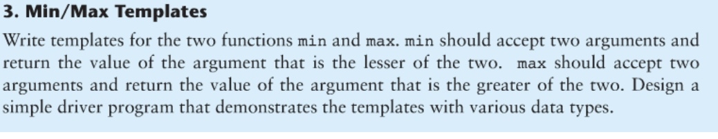  Min/Max Templates Write templates for the two functions min and max.
