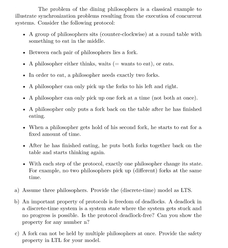  The problem of the dining philosophers is a classical example to