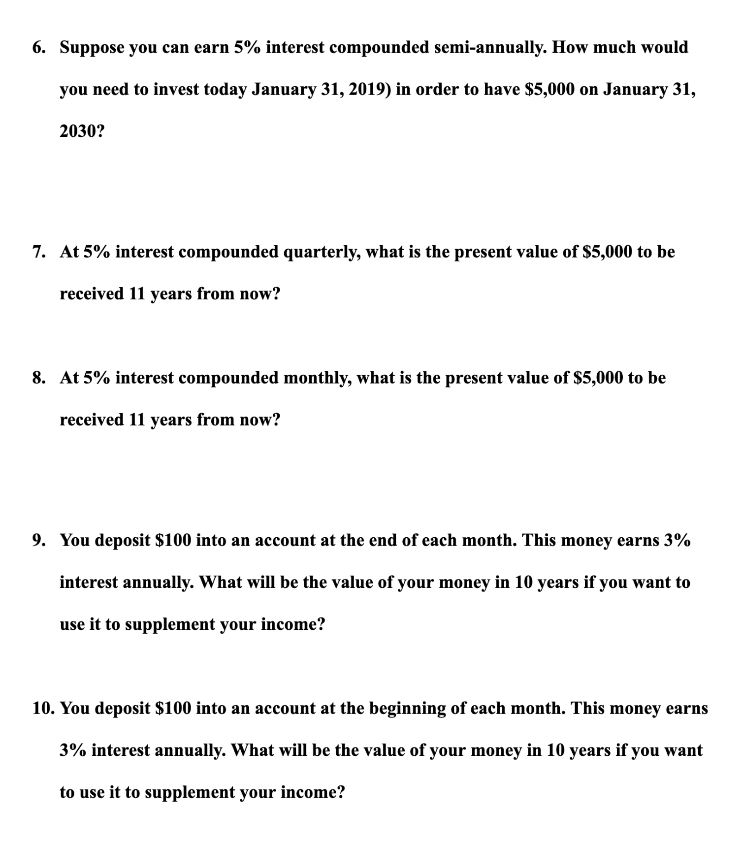Please help me with the formulas! :) 6. Suppose you can earn