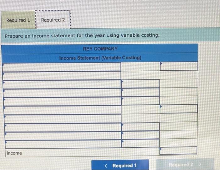 the year using absorption costing 2. Prepare an income statement for the