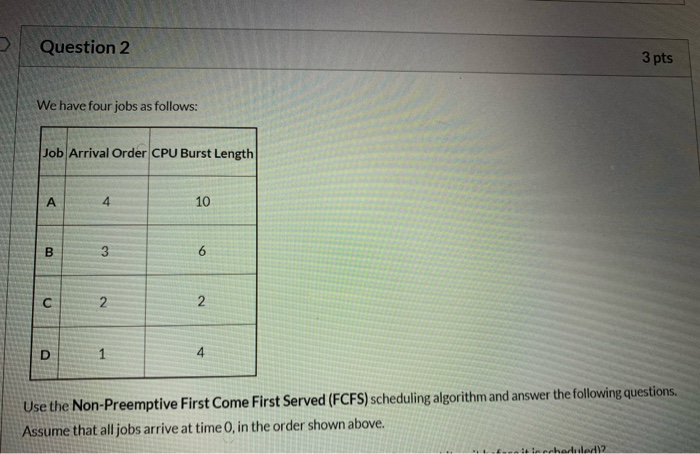  please need help with this thanks Question 2 3 pts We