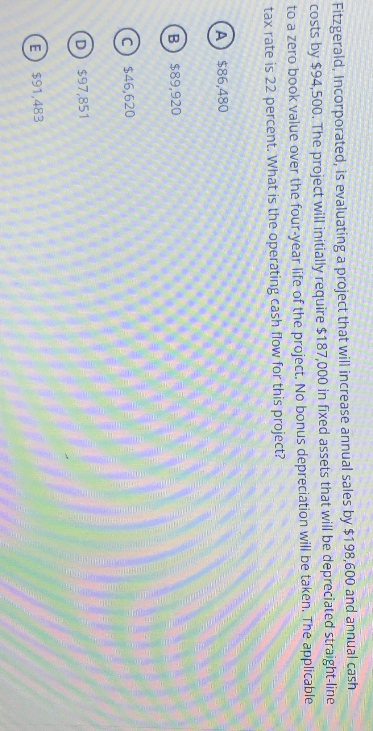 Fitzgerald, Incorporated, is evaluating a project that will increase annual sales