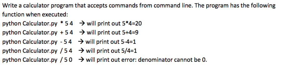 PYTHON: Write a calculator program that accepts commands from command line. The